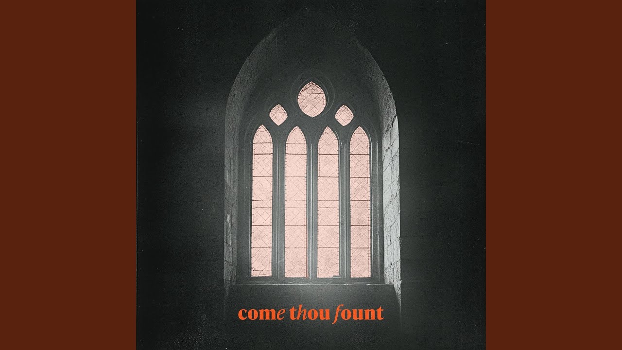 Come Thou Fount