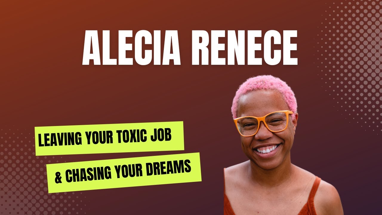 How Do You Chase Your Dreams? | Black Women & Toxic Jobs #blackwoman #toxicworkplace  #aleciarenece