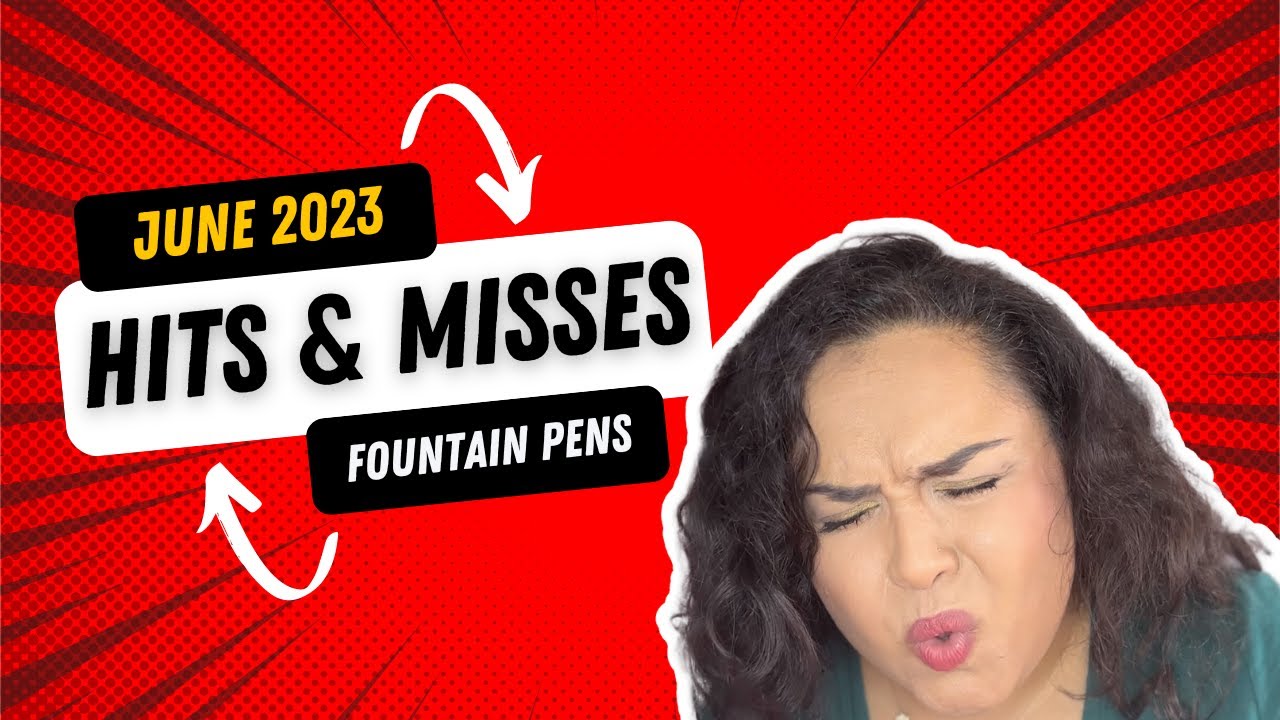 June #FountainPen Hits and Misses