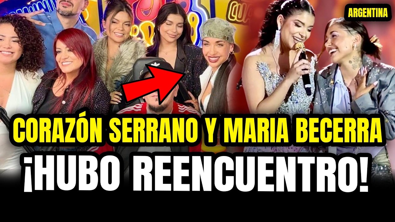 CORAZÓN SERRANO y MARIA BECERRA: ASÍ FUE EL REENCUENTRO en ARGENTINA