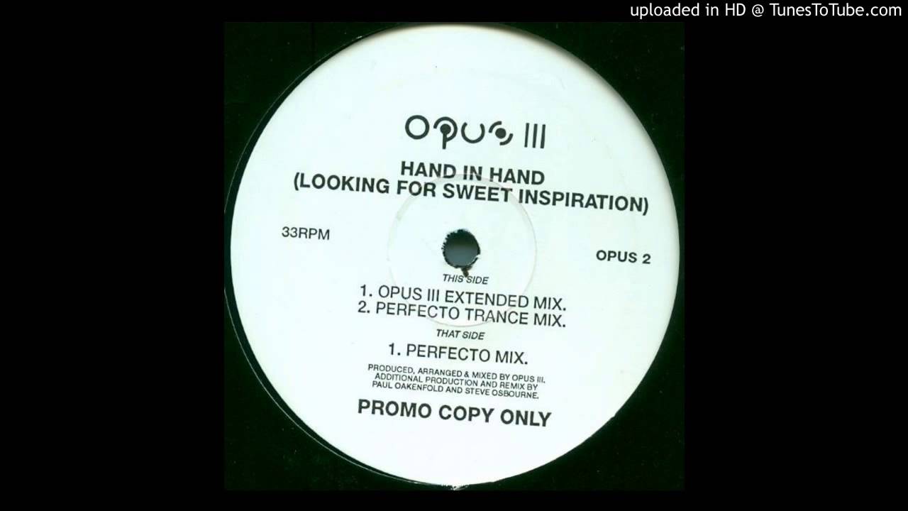 Opus III~Hand In Hand (Looking For Sweet Inspiration) [Perfecto Mix]