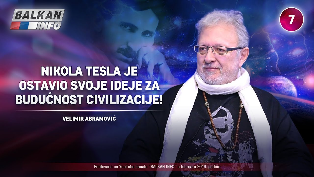 INTERVJU: Velimir Abramović - Tesla je ostavio svoje ideje za budućnost civilizacije! (21.2.2019)