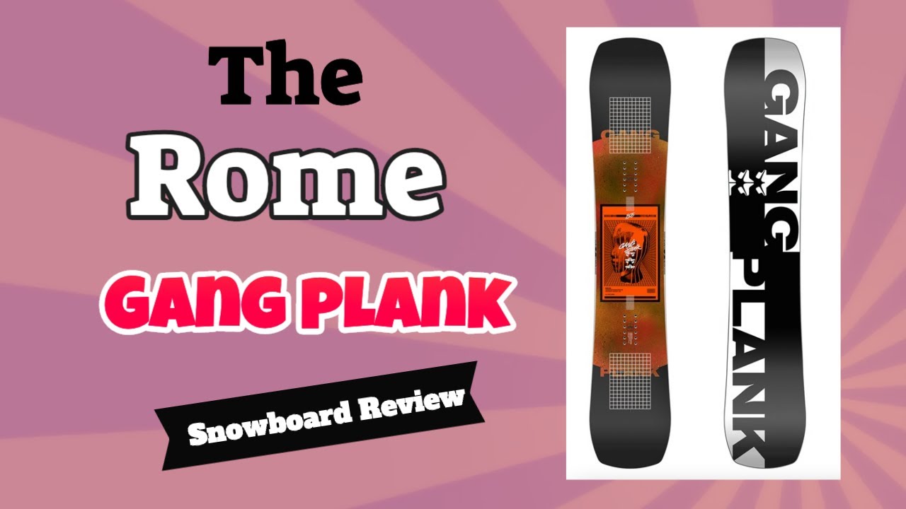 The 2022 Rome Gang Plank Snowboard Review