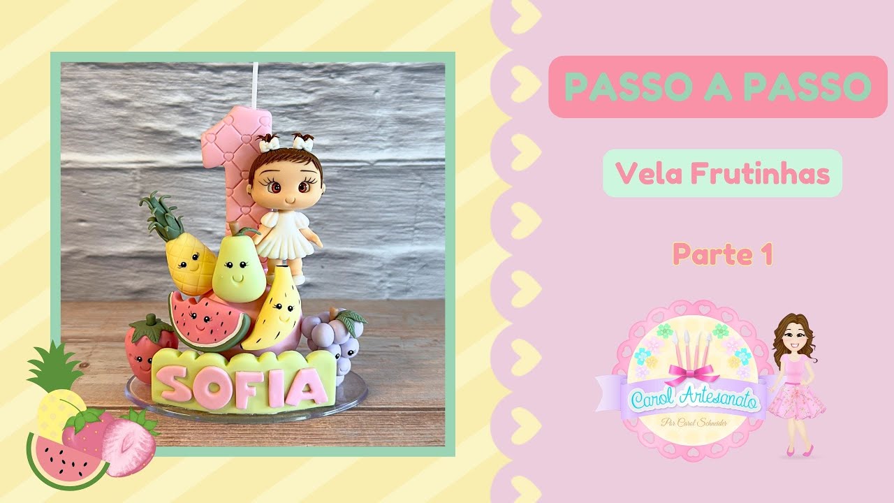 PARTE 1 - Vela frutinhas