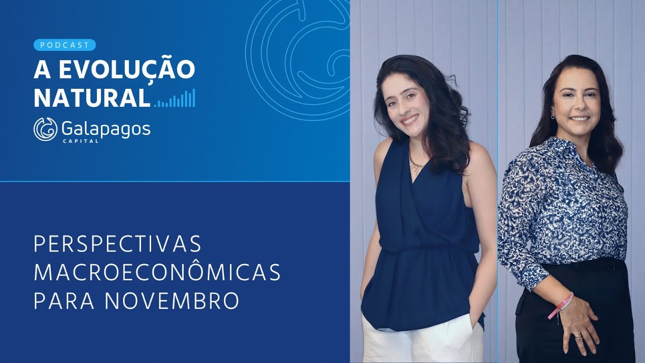 A Evolução Natural | Perspectivas Macroeconômicas para Novembro