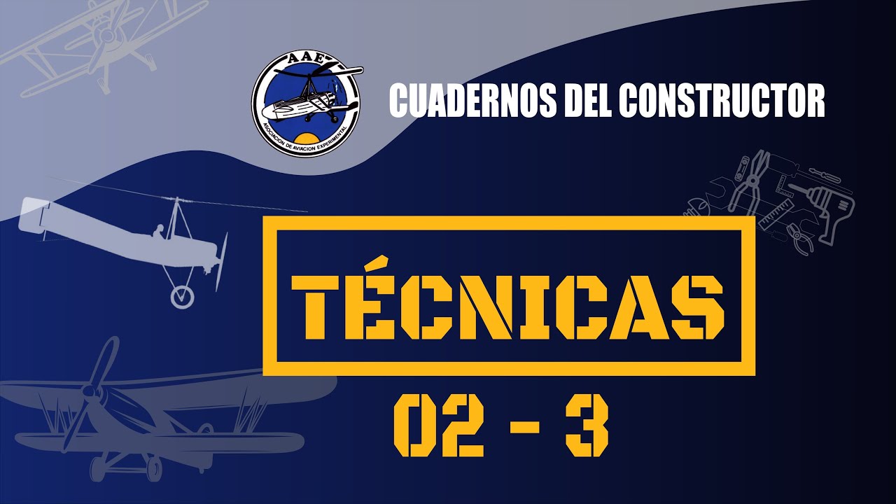 Técnicas Generales para Constructores Amateurs de Aeronaves - Parte 3