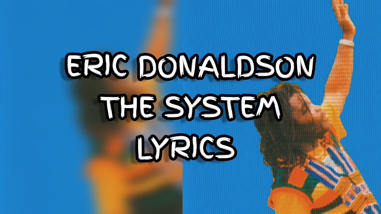 ERIC DONALDSON - THE SYSTEM LYRICS