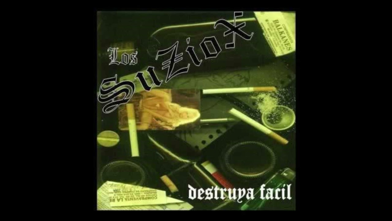 Los SuZioX - Destruya F&aacute;cil [&Aacute;lbum Completo]