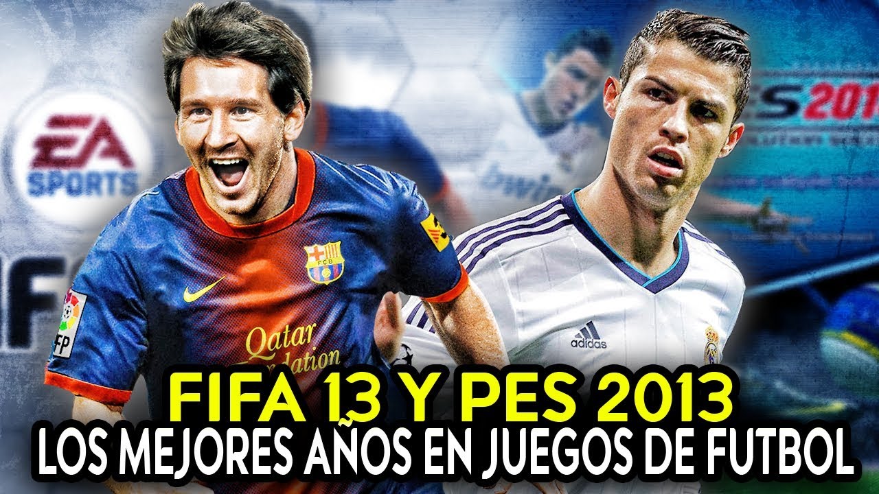 ¿FIFA 13 Y PES 2013 FUERON LOS ÚLTIMOS BUENOS JUEGOS DE FÚTBOL?