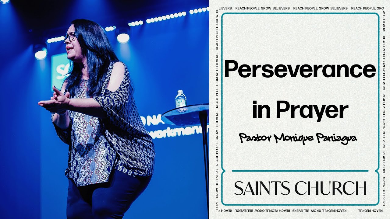 Perseverance In Prayer // Pastor Monique Paniagua