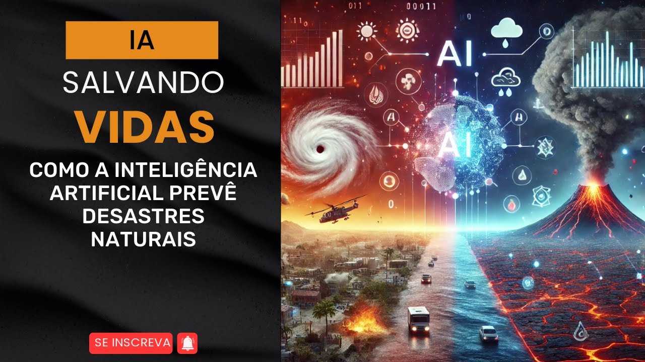 IA Salvando Vidas: Como a Inteligência Artificial Prevê Desastres Naturais