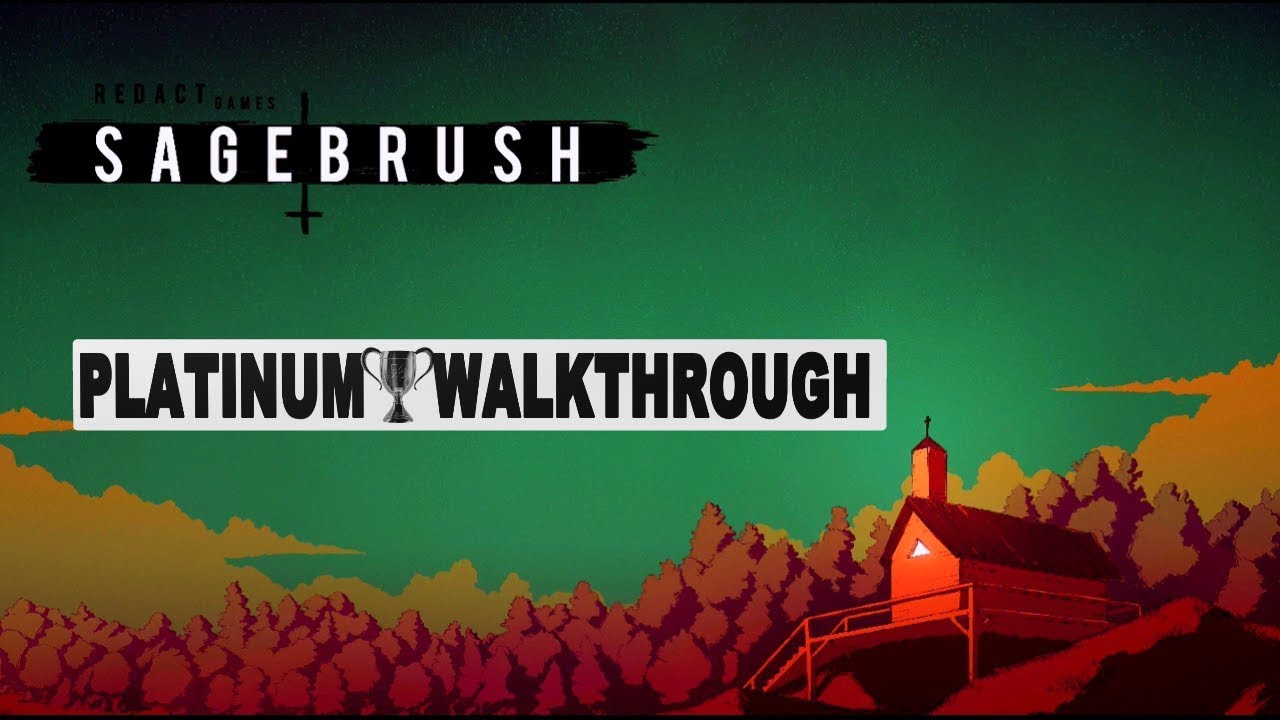 Sagebrush 100% Full Platinum Walkthrough | Trophy & Achievement Guide