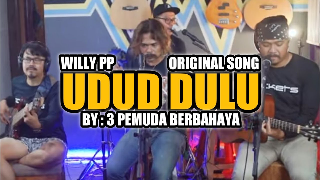 UDUD DULU - 3 PEMUDA BERBAHAYA FEAT WILLY PREMAN PENSIUN (LAGU NYALIRA)