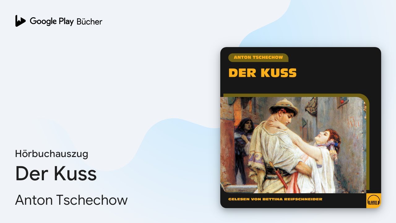 &bdquo;Der Kuss&ldquo; von Anton Tschechow&nbsp;&middot; H&ouml;rbuchauszug