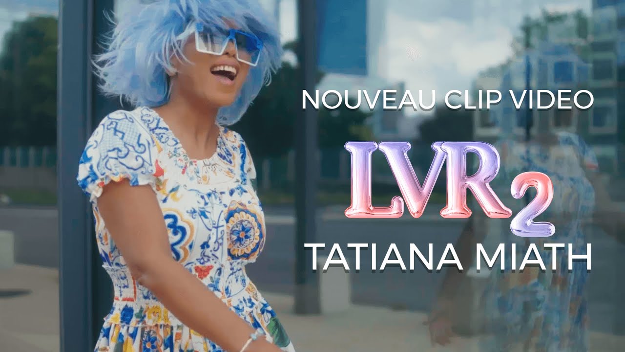 TATIANA MIATH - LVR2 (CLIP OFFICIEL) | Le Nouveau Tube AfroPop qui Va Tout Casser