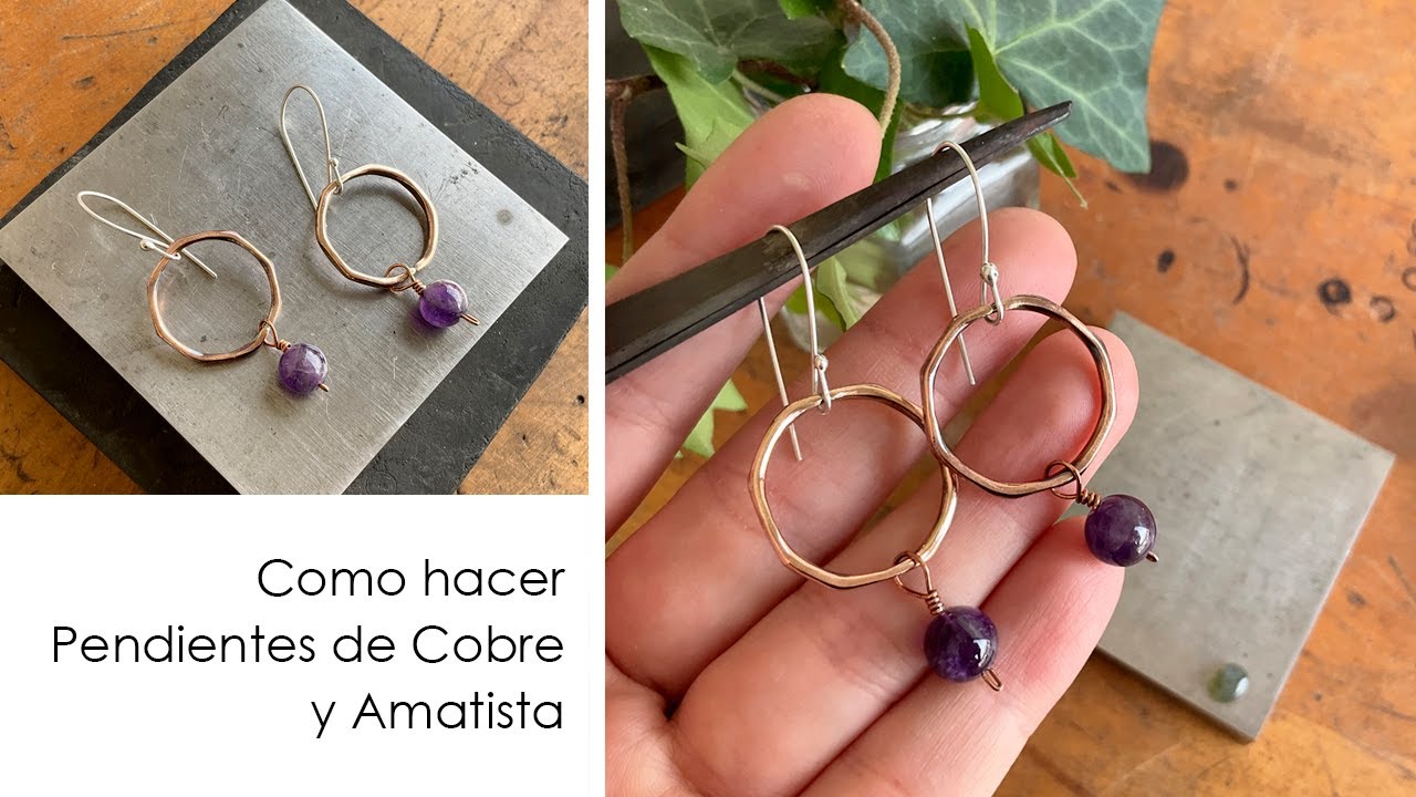 Te enseño a hacer Pendientes de Cobre y Amatista. Tutorial aretes de cobre. Orfebrería paso a paso