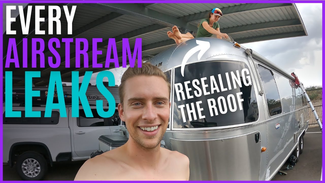 EVERY AIRSTREAM LEAKS 💧 How to Reseal an Airstream, RV, or Travel Trailer