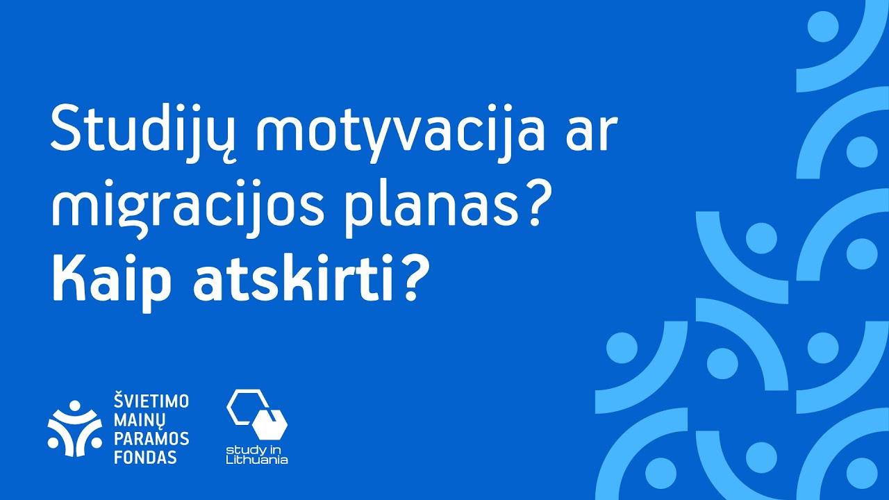 Studijų motyvacija ar migracijos planas? Kaip atskirti?