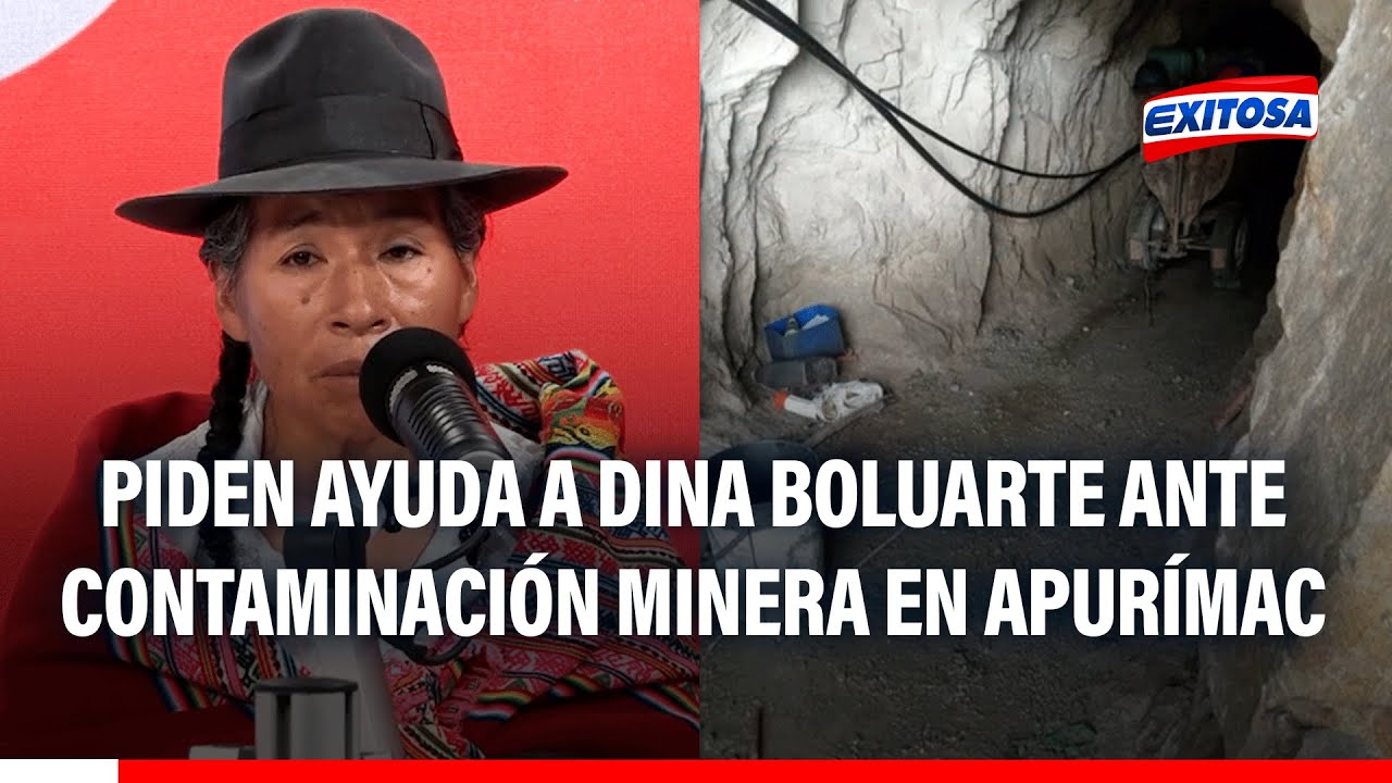 🔴🔵Piden ayuda a Dina Boluarte ante contaminación por minería ilegal en Apurímac