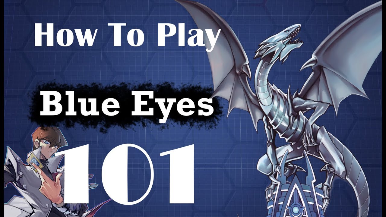 How To Play Blue Eyes 101