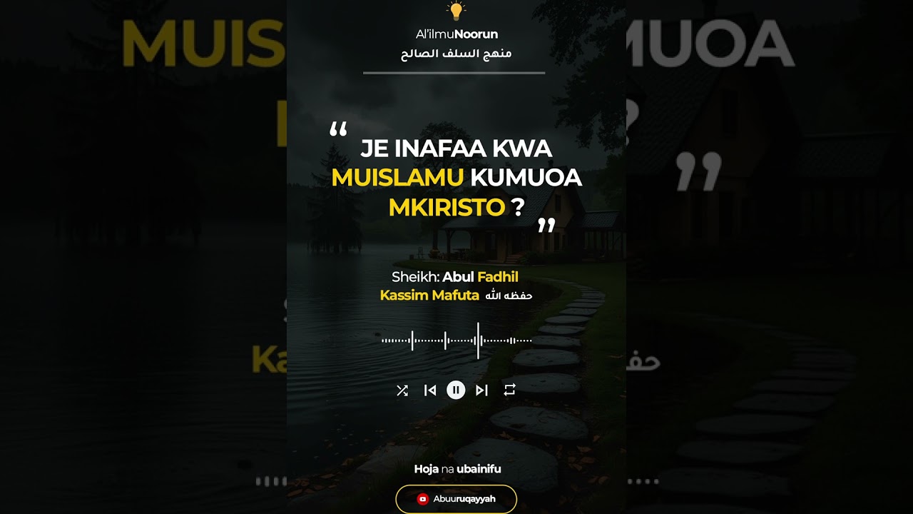 JE INAFAA KWA MUISLAMU KUMUOA MKIRISTO | Sheikh Abul Fadhil Kassim Mafuta حفظه الله