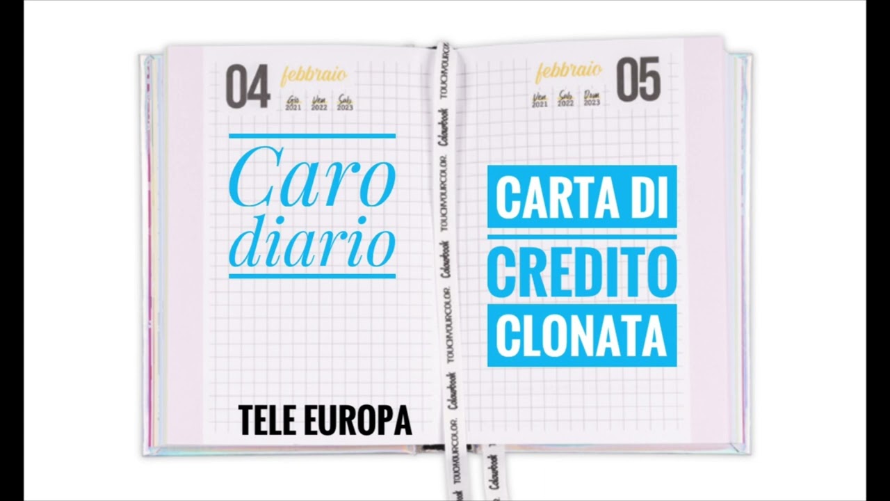 Caro diario oggi ha scoperto che mi hanno clonato la carta di credito