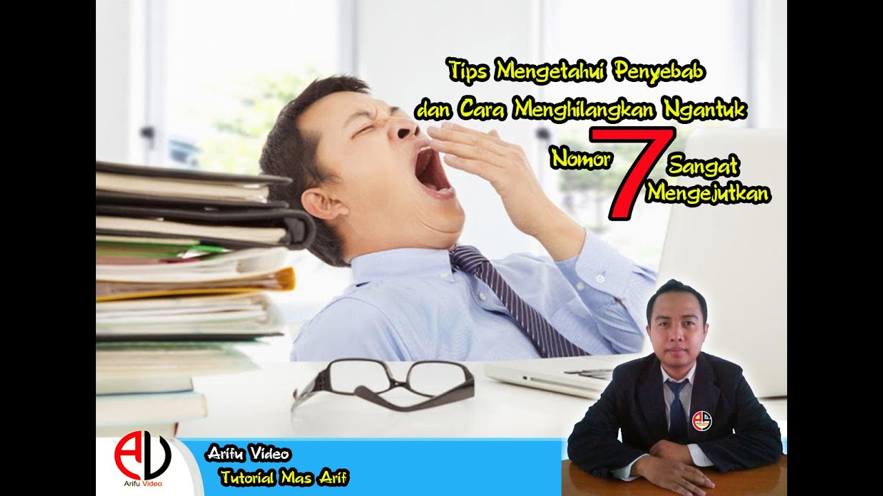 Tips Mengetahui Penyebab dan Cara Menghilangkan Ngantuk yang Efektif Nomor 7 Sangat Mengejutkan