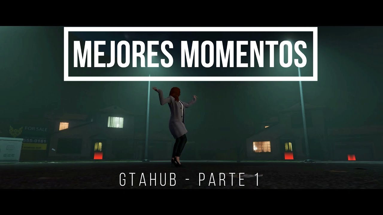 [GTAHUB] MEJORES MOMENTOS - PARTE 1