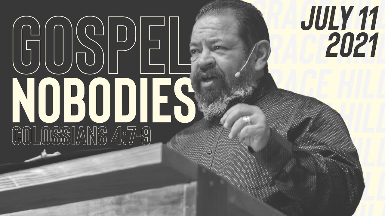 Gospel Nobodies | Colossians 4:7-9