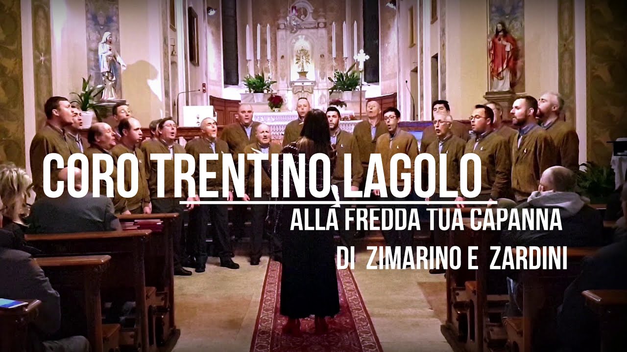 Coro Trentino Lagolo - Alla fredda tua capanna