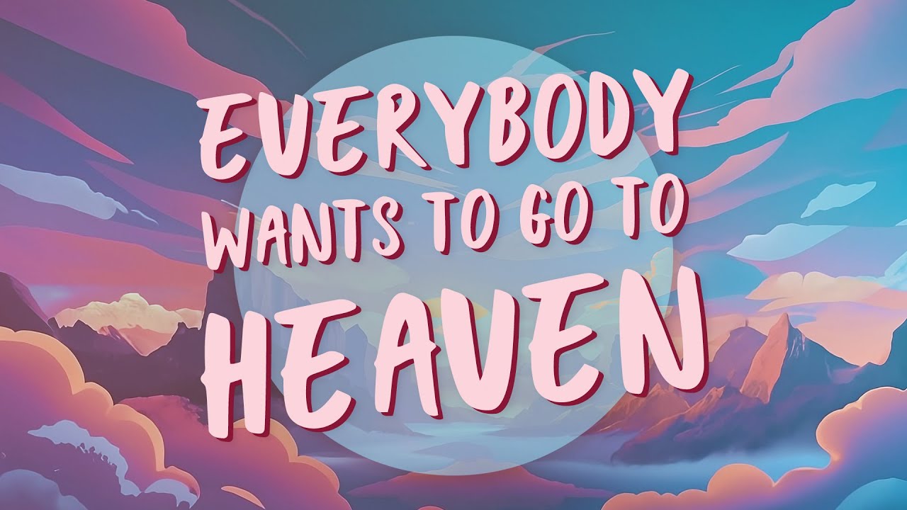 Group Video- Welcome Home- Everybody Wants To Go To Heaven