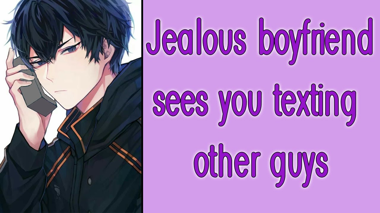 Jealous boyfriend sees you texting other guys [M4F] [Argument] [Jealous] [Clingy] [Boyfriend ASMR]