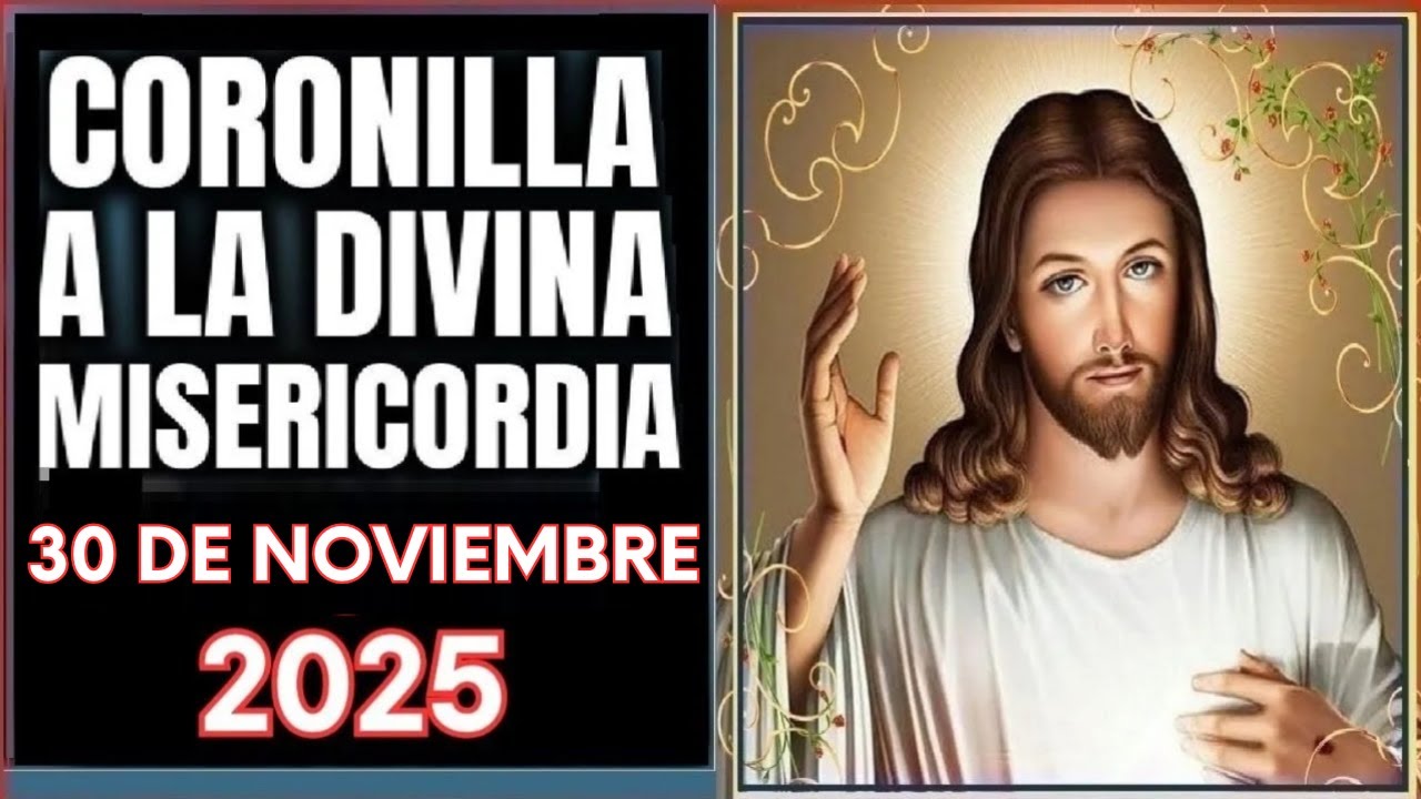 LA CORONILLA DE LA DIVINA MISERICORDIA  Domingo 30 de Noviembre de 2025