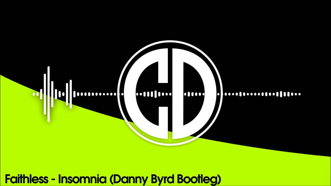 Faithless - Insomnia (Danny Byrd Bootleg)