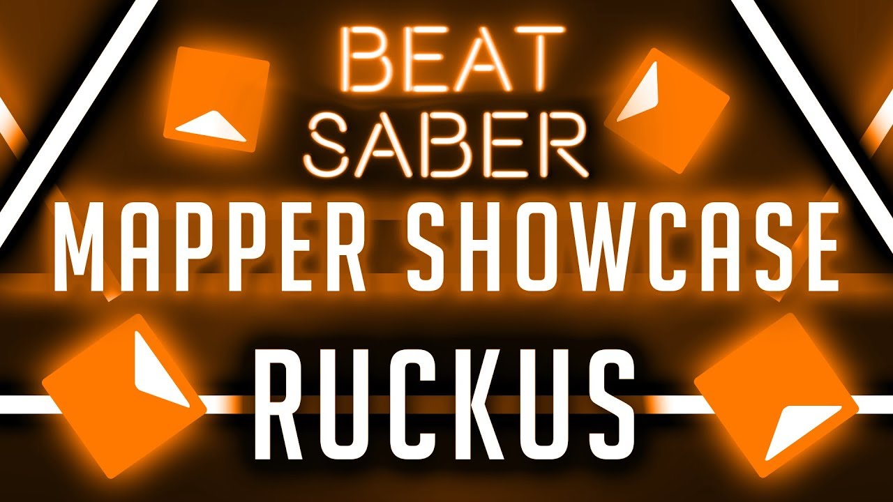 Beat Saber Mapper Showcase | Episode 5: Ruckus