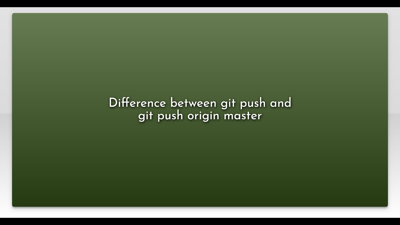 Difference between git push and git push origin master