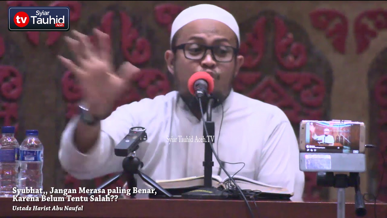 Syubhat jangan merasa paling benar karena belum tentu salah - Ustadz Harist Abu Naufal