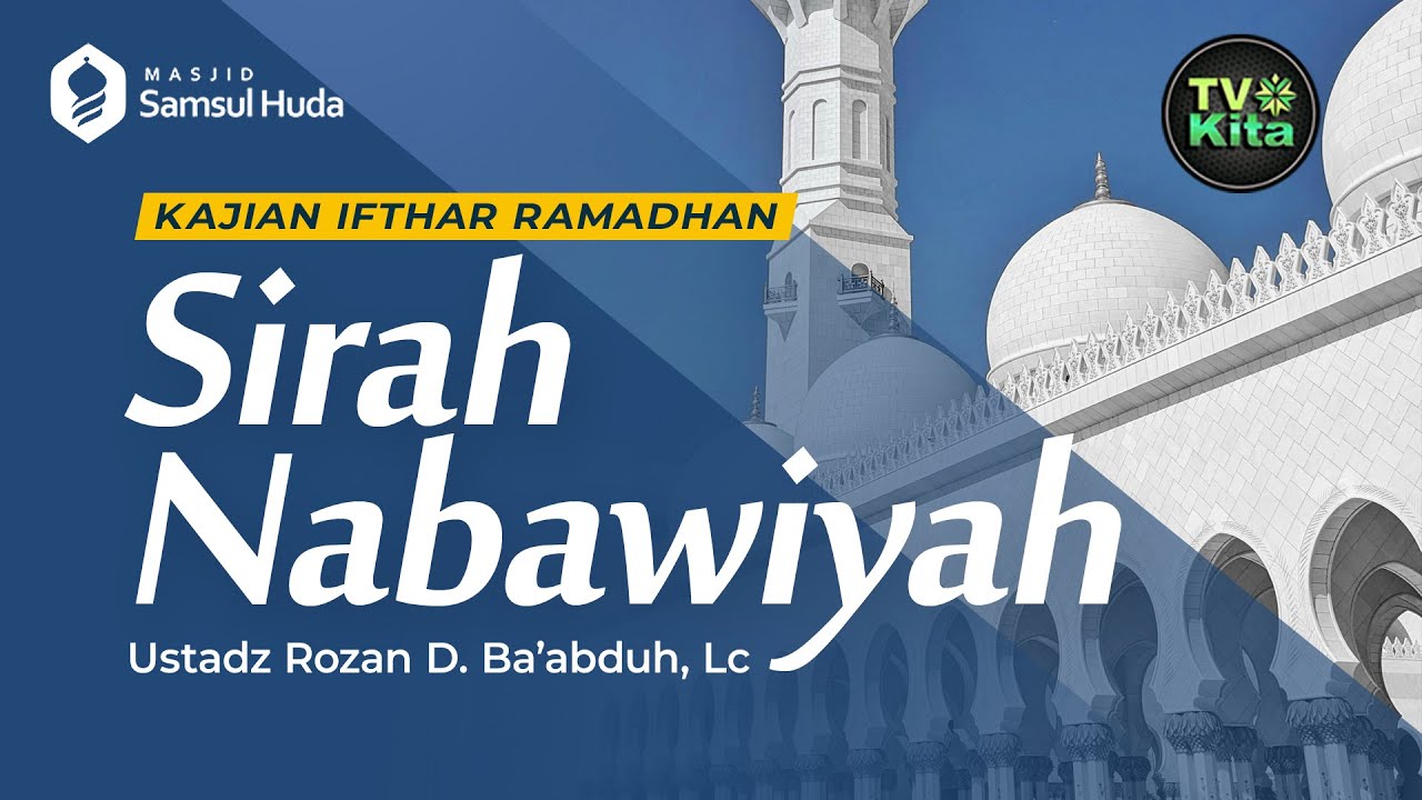 [LIVE] Sirah Nabawiyah | Ustadz Rozan D.Ba'abduh, Lc