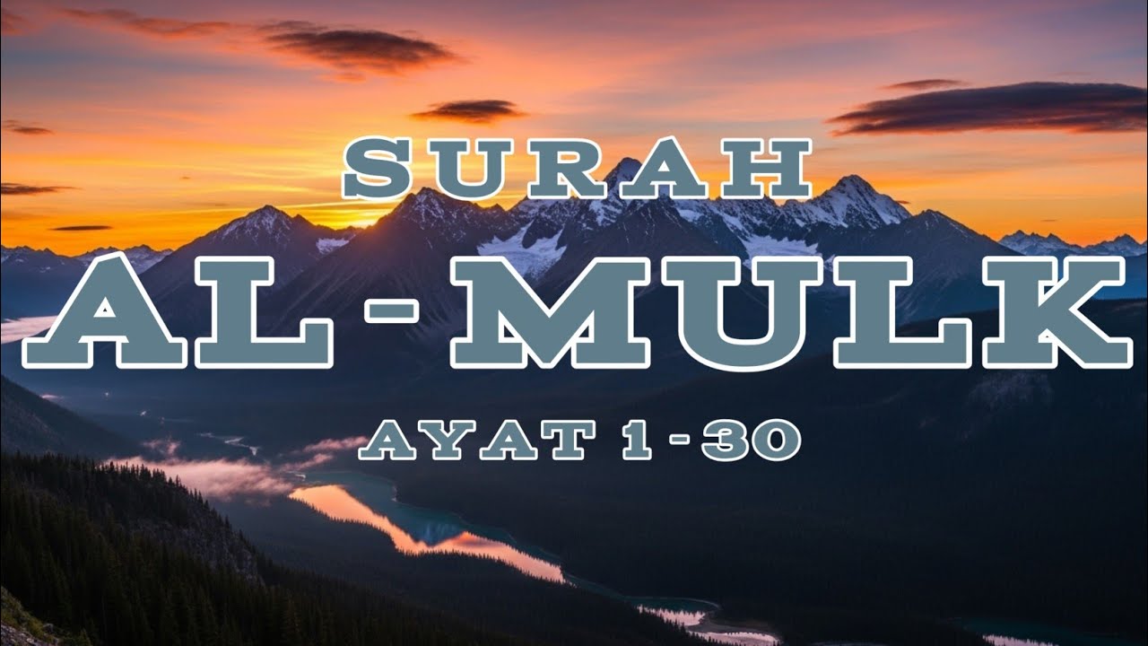 Bacaan Surah Al-Mulk yang Merdu Sebelum Tidur, Terhindar dari Siksa Kubur