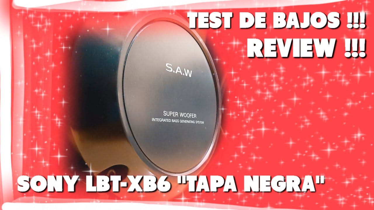 SONY LBT-XB6 (TAPA NEGRA) ‼️😎🔊 REVIEW Y TEST DE BAJOS #37 🔊🔊🔊🔊🔊🔊🔊