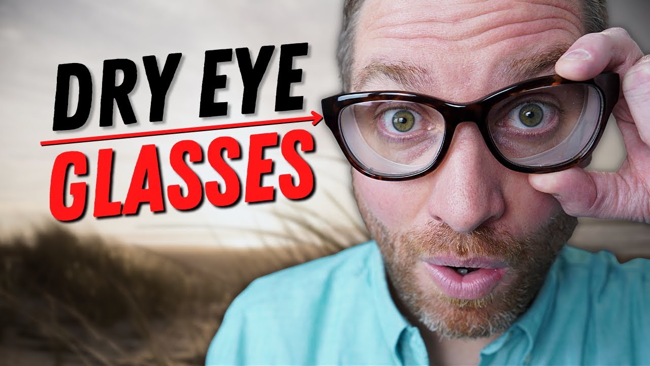 Why Dry Eye Glasses Can Be A Great Evaporative Dry Eye Treatment