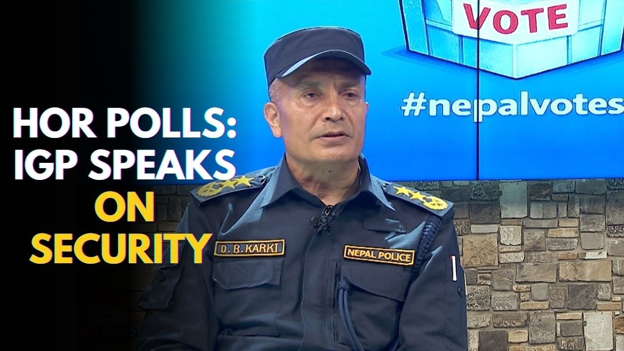 IGP Talks About How Nepal Police is Coordinating with Nepal Army and APF To Ensure Election Security