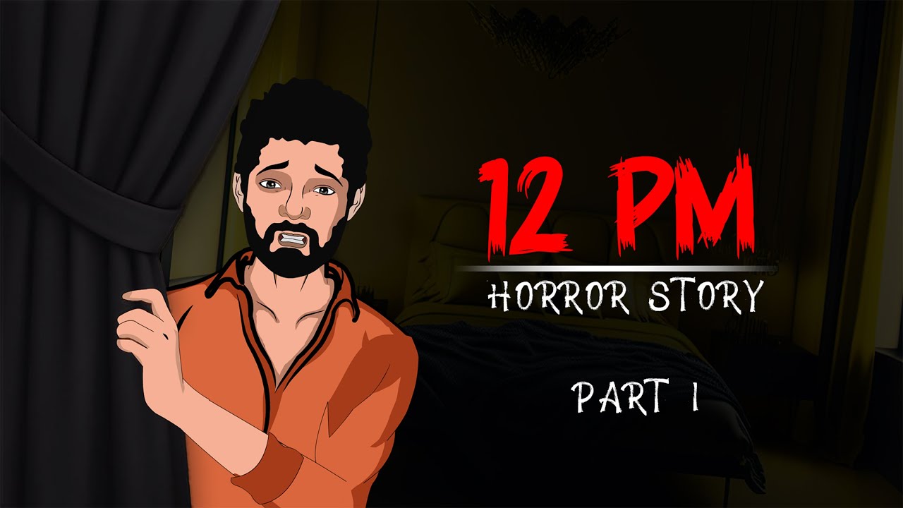12 PM सच्ची कहानी | Horror Stories 🔥🔥🔥