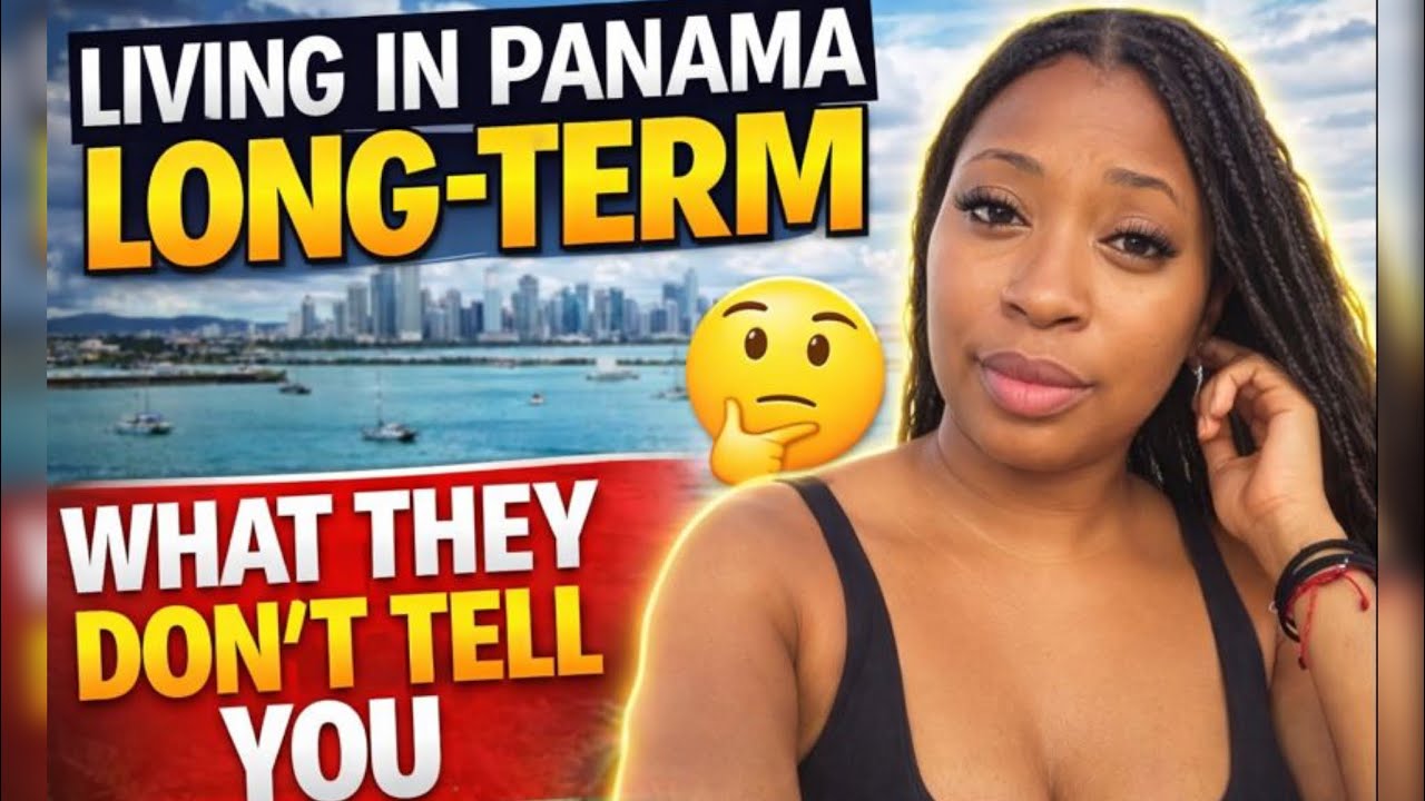 Living in Panama Long Term: What They Don’t Tell You