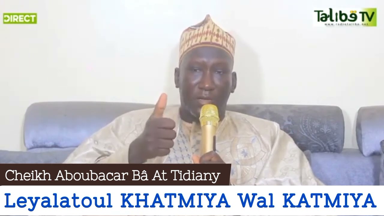 Leylatoul Khatmiya wal Katmiya ak cheikh Aboubacar Ba at tidiany
