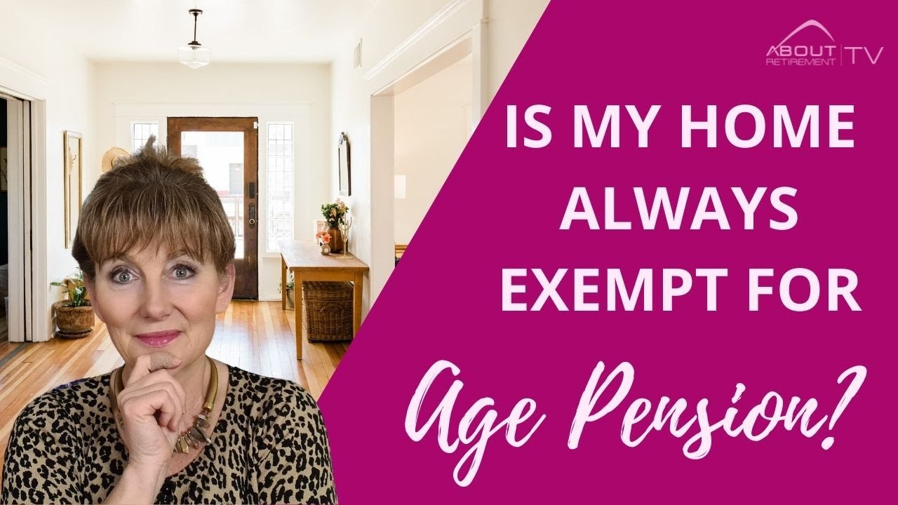 Is my home always exempt for Age Pension