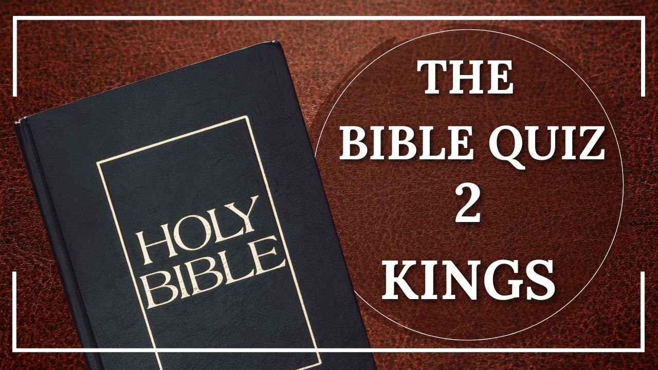 2 Kings Bible Quiz | When Warnings Go Unheeded