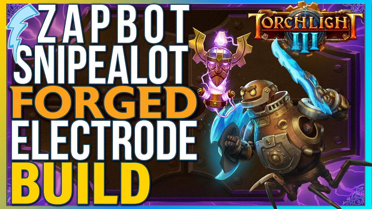 Torchlight 3 - Zapbot Snipealot (Forged + Electrode Build)