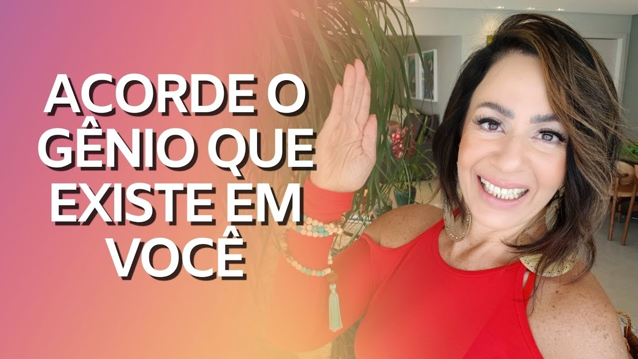 ACORDE O GÊNIO QUE EXISTE EM VOCÊ