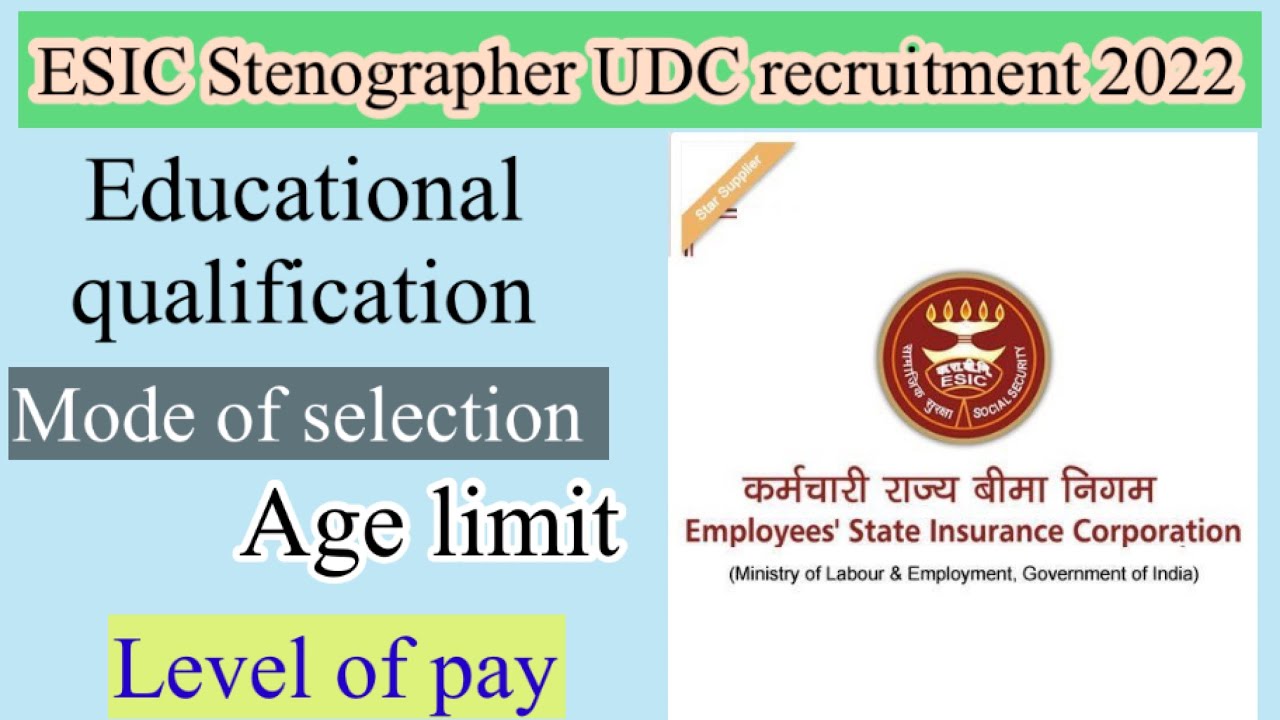 ESIC UDC Stenographer and MTS recruitment 2022 || age, mode of selection, educational qualification!